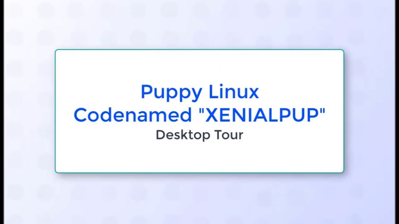 Puppy Linux XenialPup 7.5 See What's New Cute Puppies